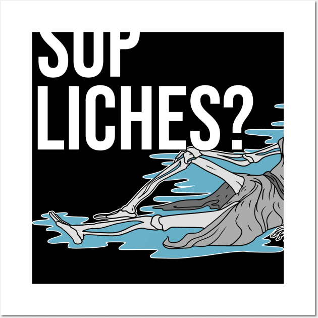 Sup Liches Sweatshirt for Gamers Men Women and Kids Wall Art by HopeandHobby